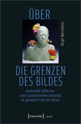 Abbildung von Mersmann | Über die Grenzen des Bildes | 1. Auflage | 2021 | beck-shop.de
