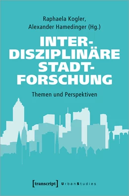 Abbildung von Kogler / Hamedinger | Interdisziplinäre Stadtforschung | 1. Auflage | 2021 | beck-shop.de