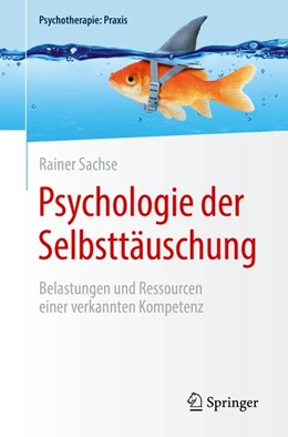 Abbildung von Sachse | Psychologie der Selbsttäuschung | 1. Auflage | 2020 | beck-shop.de