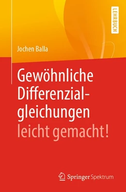 Abbildung von Balla | Gewöhnliche Differenzialgleichungen leicht gemacht! | 1. Auflage | 2020 | beck-shop.de