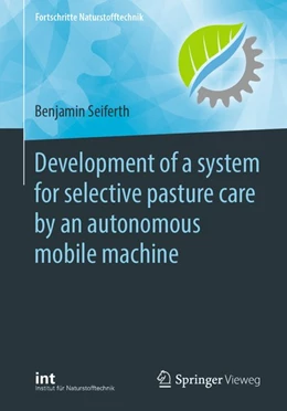 Abbildung von Seiferth | Development of a system for selective pasture care by an autonomous mobile machine | 1. Auflage | 2020 | beck-shop.de