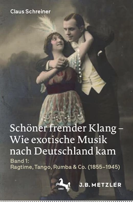 Abbildung von Schreiner | Schöner fremder Klang – Wie exotische Musik nach Deutschland kam | 1. Auflage | 2022 | beck-shop.de
