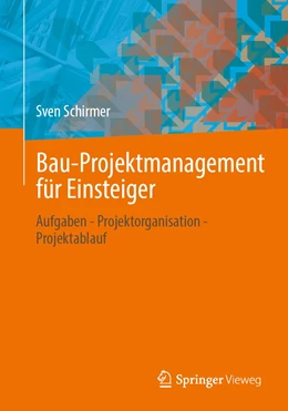 Abbildung von Schirmer | Bau-Projektmanagement für Einsteiger | 1. Auflage | 2020 | beck-shop.de