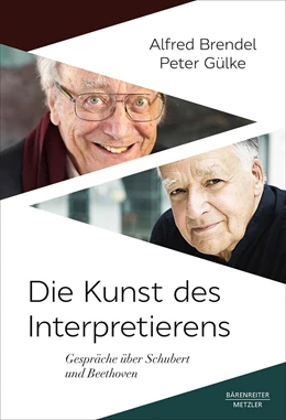 Abbildung von Brendel / Gülke | Die Kunst des Interpretierens | 1. Auflage | 2020 | beck-shop.de