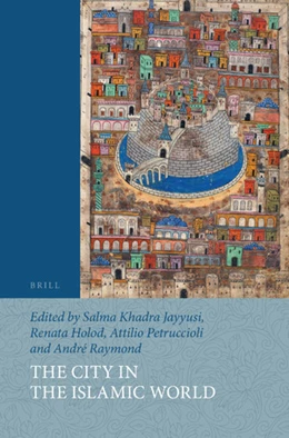 Abbildung von Jayyusi / Holod | The City in the Islamic World (2 vols.) | 1. Auflage | 2020 | beck-shop.de