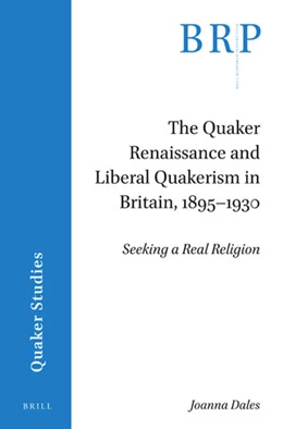 Abbildung von Dales | The Quaker Renaissance and Liberal Quakerism in Britain, 1895-1930 | 1. Auflage | 2020 | beck-shop.de