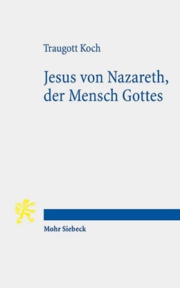 Abbildung von Koch | Jesus von Nazareth, der Mensch Gottes | 1. Auflage | 2020 | beck-shop.de