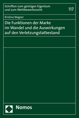 Abbildung von Wagner | Die Funktionen der Marke im Wandel und die Auswirkungen auf den Verletzungstatbestand | 1. Auflage | 2020 | 117 | beck-shop.de
