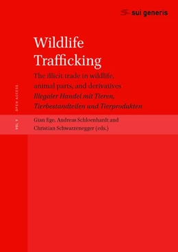 Abbildung von Ege / Schloenhardt | Wildlife Trafficking: the illicit trade in wildlife, animal parts, and derivatives | 1. Auflage | 2020 | beck-shop.de