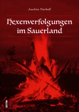 Abbildung von Nierhoff | Hexenverfolgungen im Sauerland | 1. Auflage | 2021 | beck-shop.de