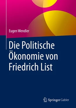 Abbildung von Wendler | Die Politische Ökonomie von Friedrich List | 1. Auflage | 2020 | beck-shop.de