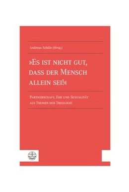 Abbildung von Schüle | »Es ist nicht gut, dass der Mensch allein sei!« | 1. Auflage | 2021 | beck-shop.de