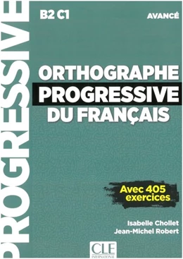 Abbildung von Chollet / Robert | Orthographe progressive du français. Niveau avancé - avec 450 exercices. Schülerarbeitsheft + mp3-CD + online | 1. Auflage | 2020 | beck-shop.de