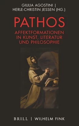 Abbildung von Agostini / Jessen | Pathos - Affektformationen in Kunst, Literatur und Philosophie | 1. Auflage | 2020 | beck-shop.de