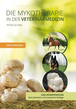 Abbildung von Scharl | Die Mykotherapie in der Veterinärmedizin - Das Kompendium | 1. Auflage | 2020 | beck-shop.de