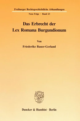 Abbildung von Bauer-Gerland | Das Erbrecht der Lex Romana Burgundionum. | 1. Auflage | 1995 | 23 | beck-shop.de