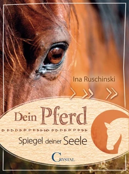 Abbildung von Ruschinski | Dein Pferd - Spiegel deiner Seele | 1. Auflage | 2020 | beck-shop.de