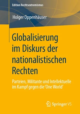 Abbildung von Oppenhäuser | Globalisierung im Diskurs der nationalistischen Rechten | 1. Auflage | 2020 | beck-shop.de
