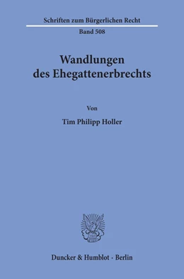 Abbildung von Holler | Wandlungen des Ehegattenerbrechts. | 1. Auflage | 2020 | 508 | beck-shop.de