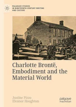 Abbildung von Pizzo / Houghton | Charlotte Brontë, Embodiment and the Material World | 1. Auflage | 2020 | beck-shop.de