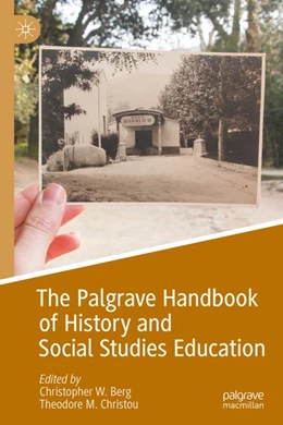 Abbildung von Berg / Christou | The Palgrave Handbook of History and Social Studies Education | 1. Auflage | 2020 | beck-shop.de