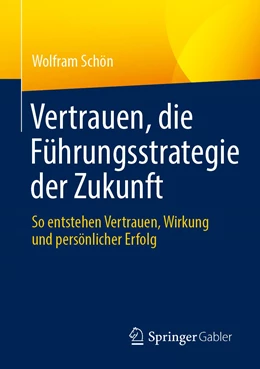 Abbildung von Schön | Vertrauen, die Führungsstrategie der Zukunft | 1. Auflage | 2020 | beck-shop.de