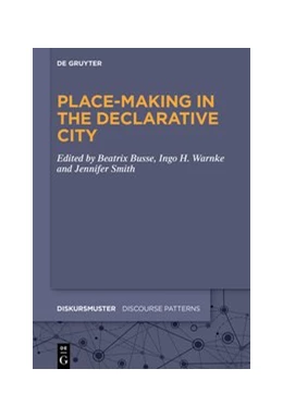 Abbildung von Busse / Warnke | Place-Making in the Declarative City | 1. Auflage | 2020 | beck-shop.de