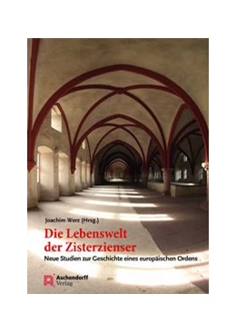 Abbildung von Werz | Die Lebenswelt der Zisterzienser | 1. Auflage | 2020 | beck-shop.de