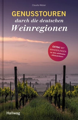 Abbildung von Weber | Genusstouren durch die deutschen Weinregionen | 1. Auflage | 2020 | beck-shop.de