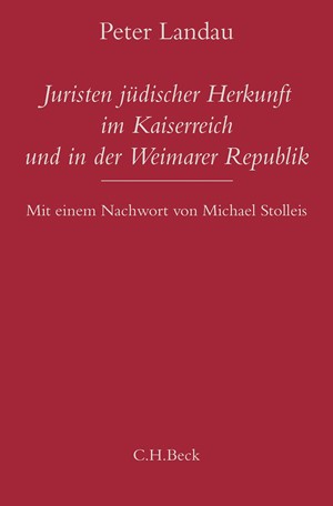 Cover: Peter Landau, Juristen jüdischer Herkunft im Kaiserreich und in der Weimarer Republik