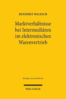 Abbildung von Walesch | Marktverhältnisse bei Intermediären im elektronischen Warenvertrieb | 1. Auflage | 2020 | beck-shop.de