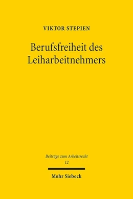 Abbildung von Stepien | Berufsfreiheit des Leiharbeitnehmers | 1. Auflage | 2020 | beck-shop.de