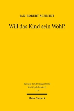 Abbildung von Schmidt | Will das Kind sein Wohl? | 1. Auflage | 2020 | beck-shop.de