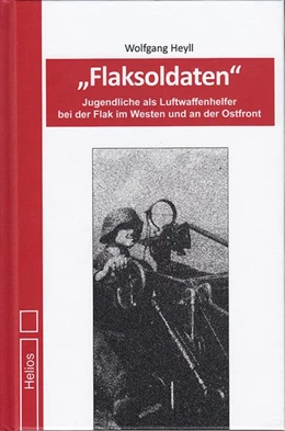 Abbildung von Heyll | Flaksoldaten | 1. Auflage | 2020 | beck-shop.de