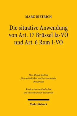 Abbildung von Dietrich | Die situative Anwendung von Art. 17 Brüssel Ia-VO und Art. 6 Rom I-VO | 1. Auflage | 2020 | 447 | beck-shop.de