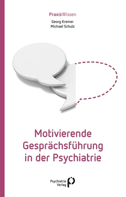 Abbildung von Kremer / Schulz | Motivierende Gesprächsführung in der Psychiatrie | 1. Auflage | 2020 | beck-shop.de