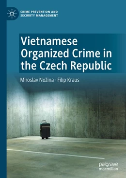 Abbildung von Nozina / Kraus | Vietnamese Organized Crime in the Czech Republic | 1. Auflage | 2020 | beck-shop.de