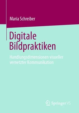 Abbildung von Schreiber | Digitale Bildpraktiken | 1. Auflage | 2020 | beck-shop.de