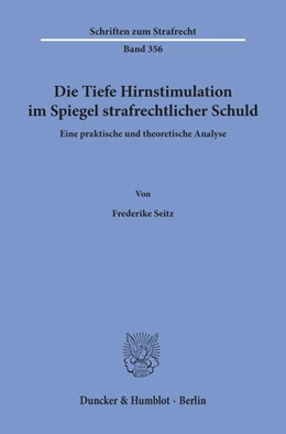 Abbildung von Seitz | Die Tiefe Hirnstimulation im Spiegel strafrechtlicher Schuld. | 1. Auflage | 2020 | beck-shop.de