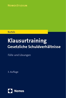 Abbildung von Bartels | Klausurtraining Gesetzliche Schuldverhältnisse | 3. Auflage | 2024 | beck-shop.de