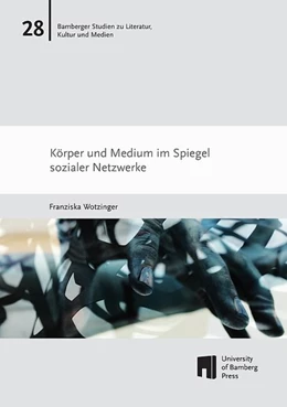 Abbildung von Wotzinger | Körper und Medium im Spiegel Sozialer Netzwerke | 1. Auflage | 2020 | beck-shop.de