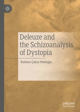 Abbildung von Çokay Nebioglu | Deleuze and the Schizoanalysis of Dystopia | 1. Auflage | 2020 | beck-shop.de