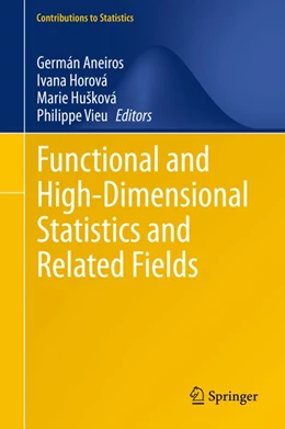Abbildung von Aneiros / Horová | Functional and High-Dimensional Statistics and Related Fields | 1. Auflage | 2020 | beck-shop.de