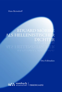 Abbildung von Bernsdorff | Eduard Mörike als hellenistischer Dichter | 1. Auflage | 2020 | beck-shop.de