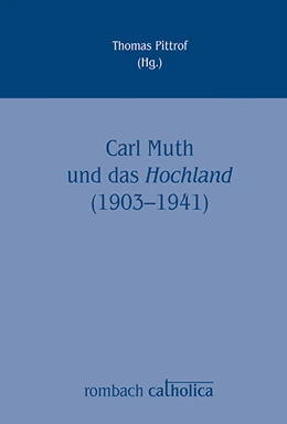 Abbildung von Pittrof | Carl Muth und das Hochland (1903-1941) | 1. Auflage | 2018 | beck-shop.de