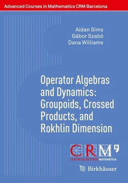 Abbildung von Sims / Szabó | Operator Algebras and Dynamics: Groupoids, Crossed Products, and Rokhlin Dimension | 1. Auflage | 2020 | beck-shop.de