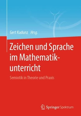 Abbildung von Kadunz | Zeichen und Sprache im Mathematikunterricht | 1. Auflage | 2020 | beck-shop.de