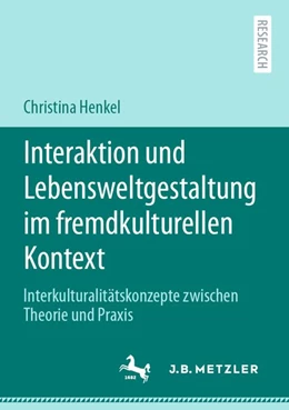 Abbildung von Henkel | Interaktion und Lebensweltgestaltung im fremdkulturellen Kontext | 1. Auflage | 2020 | beck-shop.de