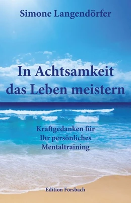 Abbildung von Langendörfer | In Achtsamkeit das Leben meistern | 1. Auflage | 2020 | beck-shop.de