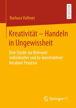 Abbildung von Vollmer | Kreativität – Handeln in Ungewissheit | 1. Auflage | 2020 | beck-shop.de